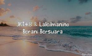 Lirik Berani Bersuara Jkt48